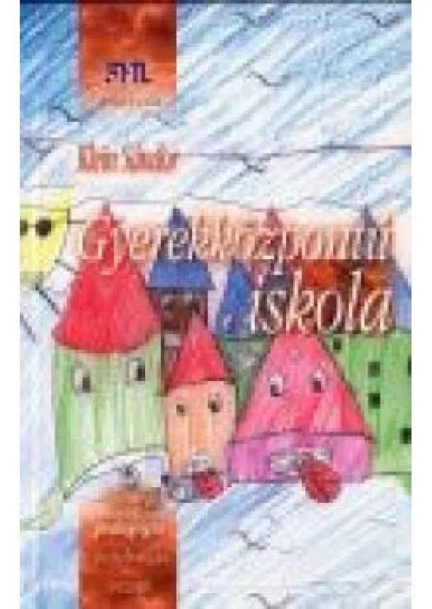 KLEIN SÁNDOR - GYEREKKÖZPONTÚ ISKOLA