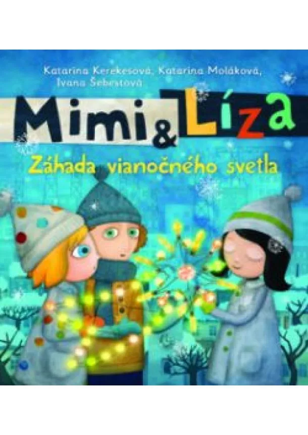 K. Moláková a kol. - Mimi a Líza - Záhada vianočného svetla