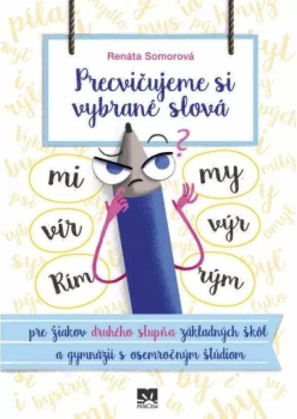 Renáta Somorová - Precvičujeme si vybrané slová - pre žiakov druhého stupňa základných škôl a gymnázií s osemročným štúdiom