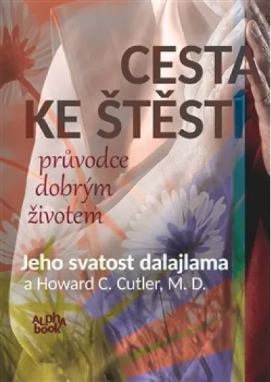 Cesta ke štěstí - průvodce dobrým životem