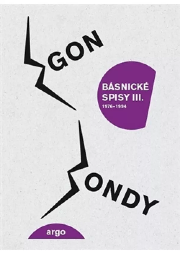 Egon Bondy - Básnické spisy III.