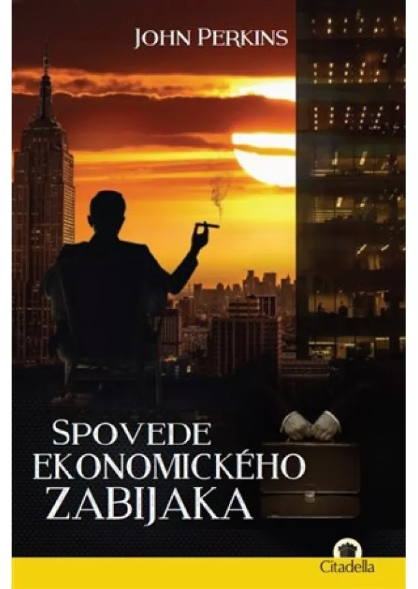 John Perkins - Spoveď ekonomického zabijaka