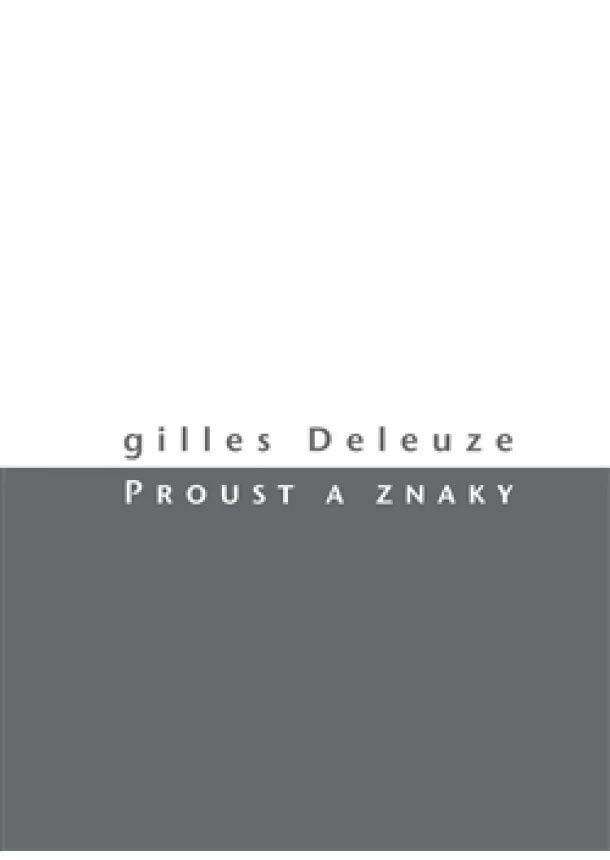 Gilles Deleuze - Proust a znaky