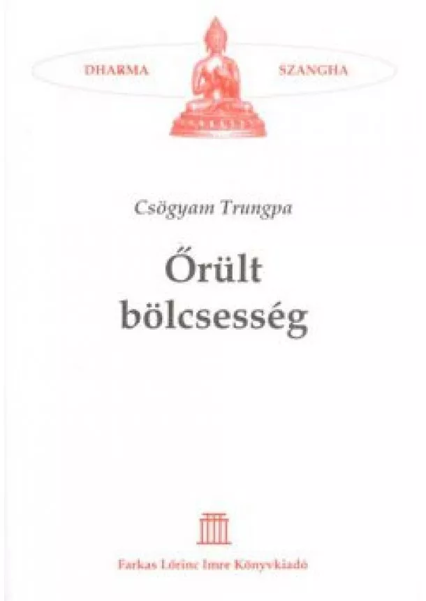 Csögyam Trungpa - Őrült bölcsesség