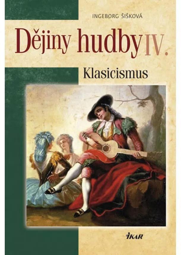 Ingeborg Šišková - Dějiny hudby IV. - Klasicismus (+ CD)