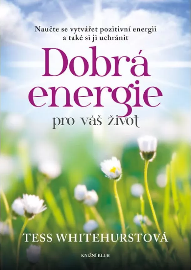 Tess Whitehurstová - Dobrá energie pro váš život