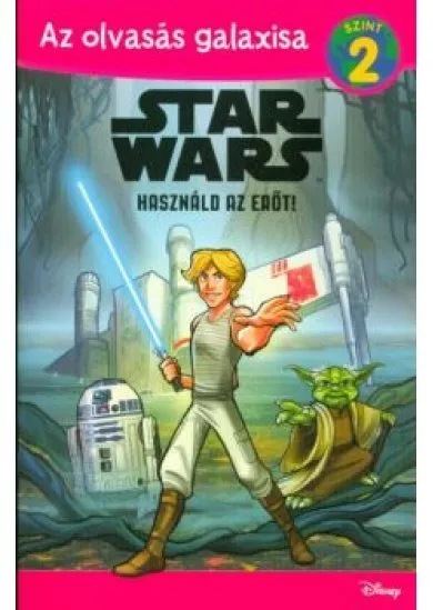 Star Wars: Használd az erőt /Az olvasás galaxisa 2. szint