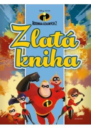 Rodinka Úžasných 2 - Zlatá kniha