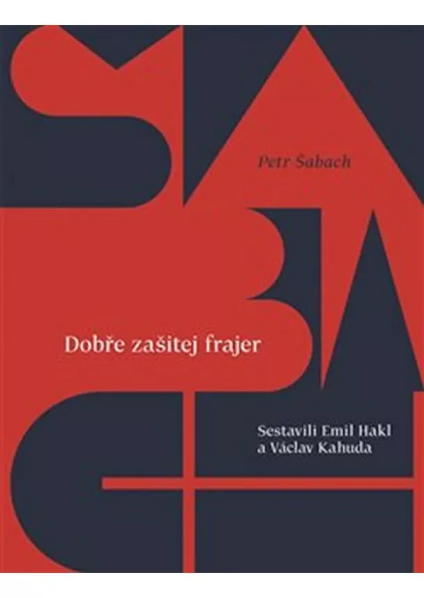 Petr Šabach, Václav Kahuda, Emil Hakl - Dobře zašitej frajer