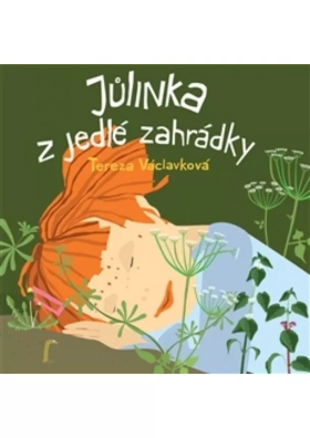 Tereza Václavková - Jůlinka z jedlé zahrádky