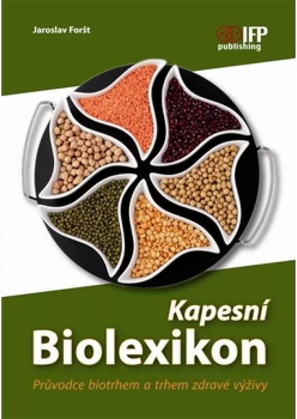 Jaroslav Foršt - Kapesní biolexikon - Průvodce biotrhem a trhem zdravé výživy