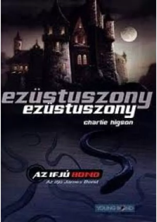 CHARLIE HIGSON - Ezüstuszony - Az ifjú James Bond