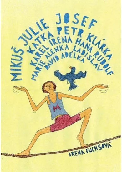 Mikuš Julie Josef Katka Petr Klárka Karel Irena Hana Rudolf Marie Alenka Ladislav David Adélka