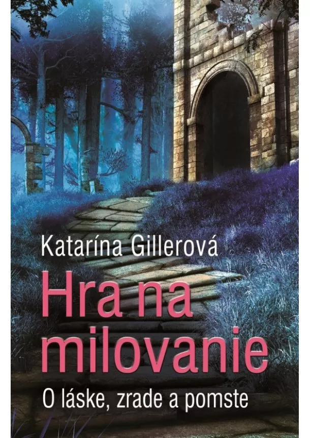 Katarína Gillerová - Hra na milovanie