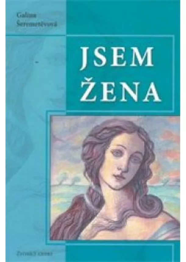 Galina Šeremetěvová - Jsem žena