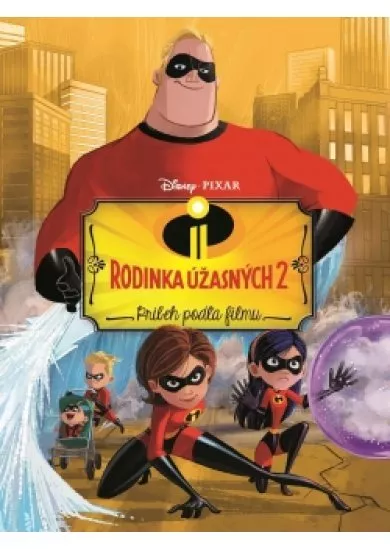 Rodinka Úžasných 2 - Príbeh podľa filmu