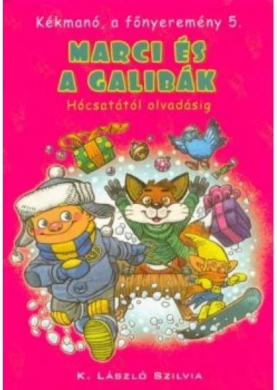 Marci és a galibák - Hócsatától olvadásig /Kékmanó, a főnyeremény 5.