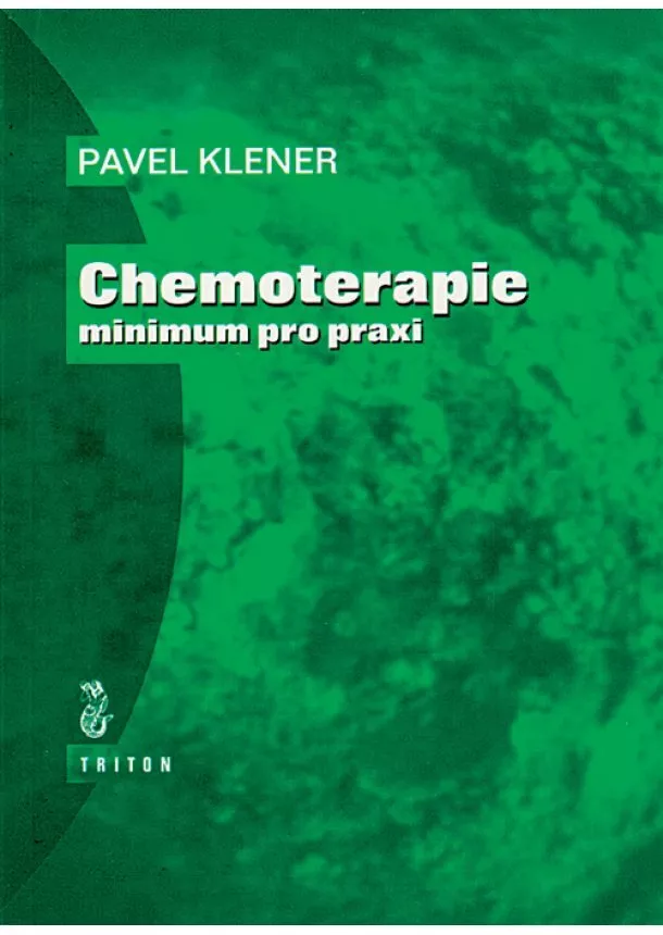 Pavel Klener - Chemoterapie – minimum pro praxi