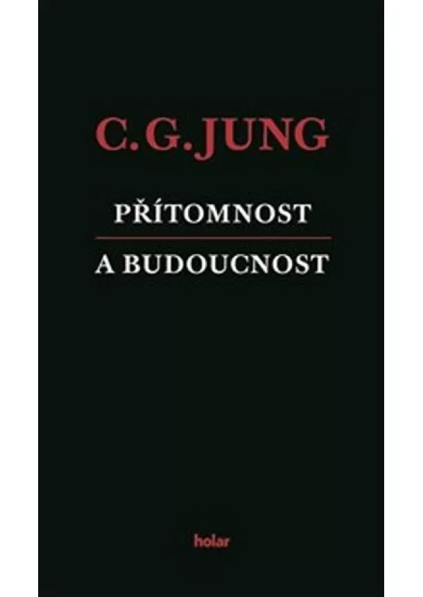 Carl Gustav Jung - Přítomnost a budoucnost