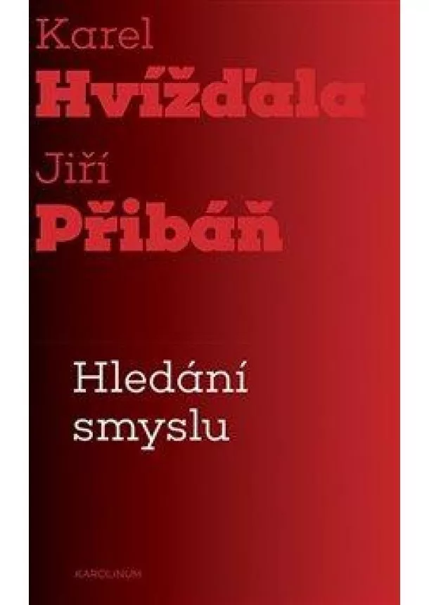 Karel Hvížďala, Jiří Přibáň - Hledání smyslu - Esejistický dialog