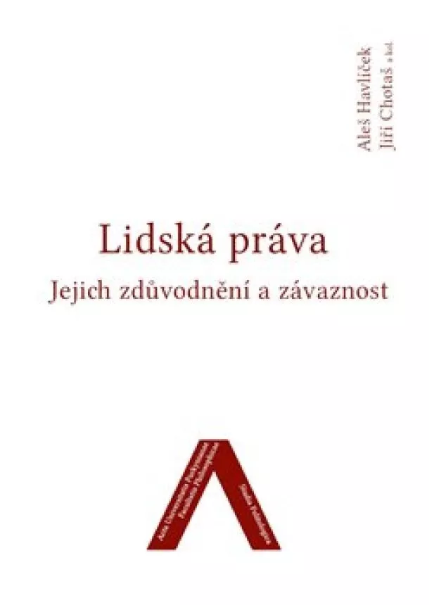 Aleš Havlíček - Lidská práva - Jejich zdůvodněníÍ a závažnost