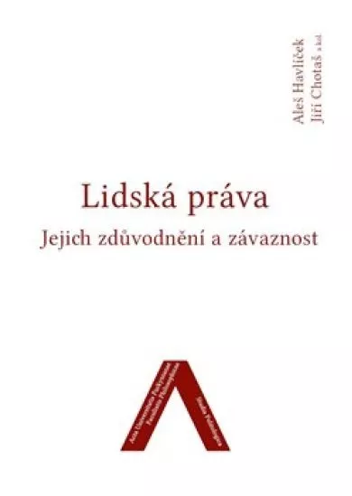 Lidská práva - Jejich zdůvodněníÍ a závažnost