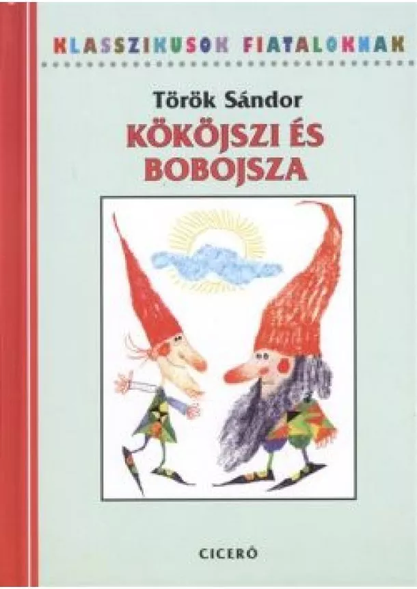 Török Sándor - Kököjszi és Bobojsza /Klasszikusok fiataloknak