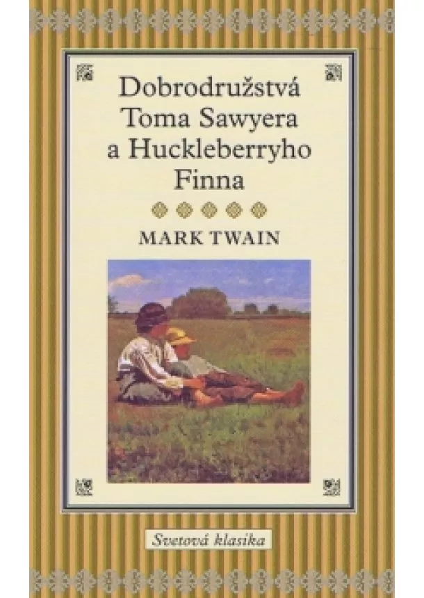 Mark Twain - Dobrodružstvá Toma Sawyera a Huckleberryho Finna