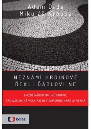 Neznámí hrdinové - řekli ďáblovi ne