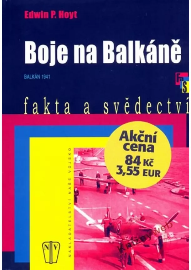 Edwin P. Hoyt - Boje na Balkáně(brož.)