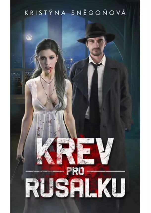 Kristýna Sněgoňová - Krev pro rusalku