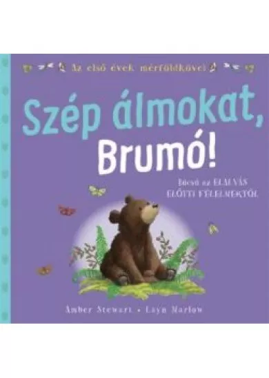 Szép álmokat, Brumó! - Az első évek mérföldkövei