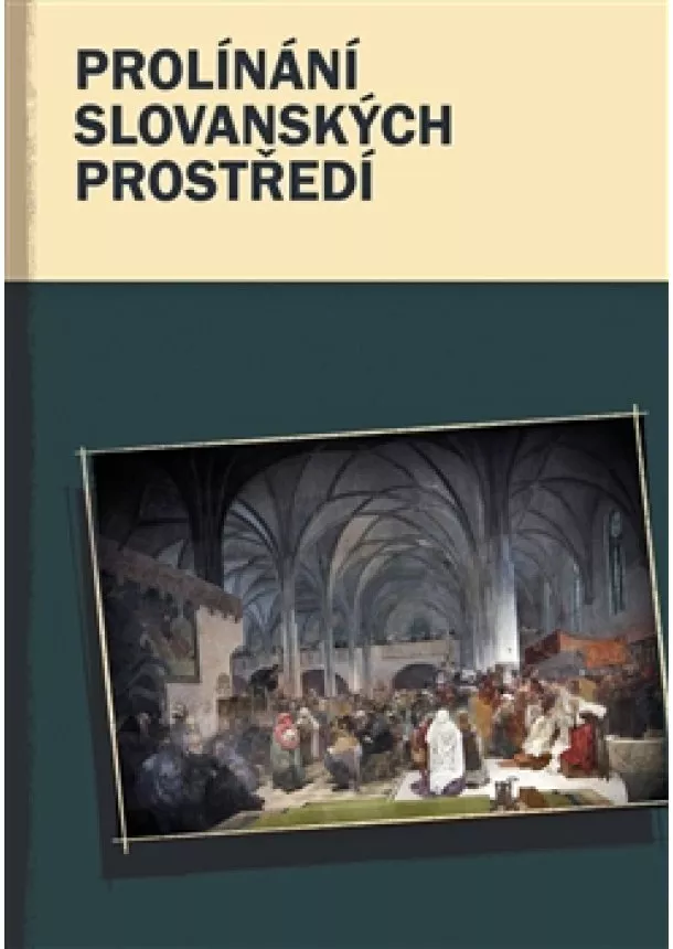 Marcel Černý,, Kateřina Kedron a Marek Příhoda - Prolínání slovanských prostředí