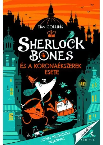 Sherlock Bones és a koronaékszerek esete - Zseblámpás Könyvek