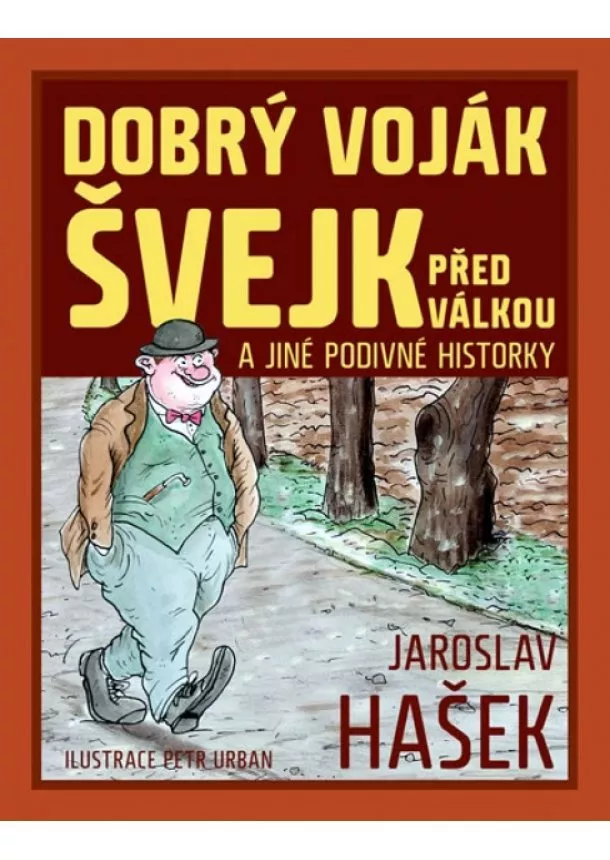 Jaroslav Hašek - Dobrý voják Švejk před válkou a jiné podivné historky + DVD