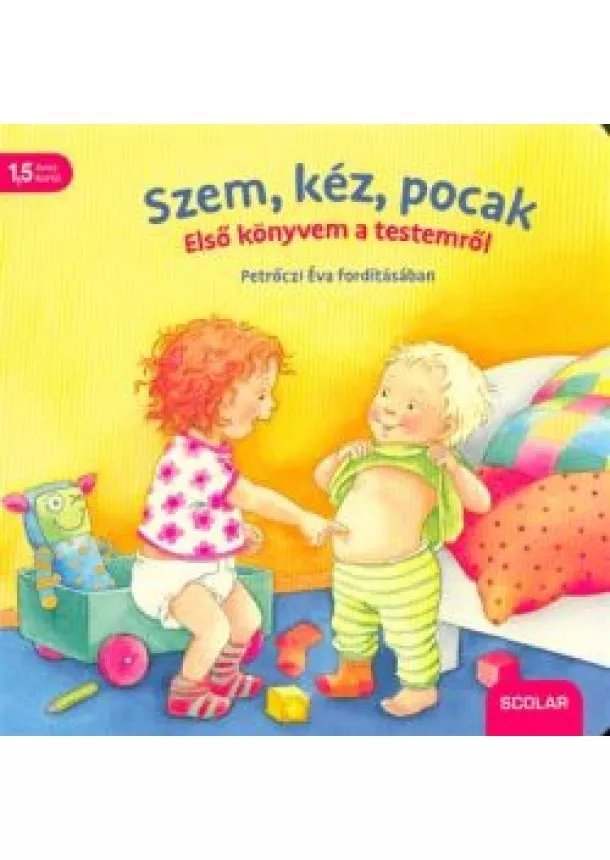 Regina Schwarz - Szem, kéz, pocak - Első könyvem a testemről