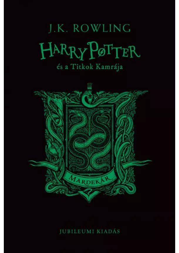 J. K. Rowling - Harry Potter és a Titkok Kamrája - Mardekáros kiadás