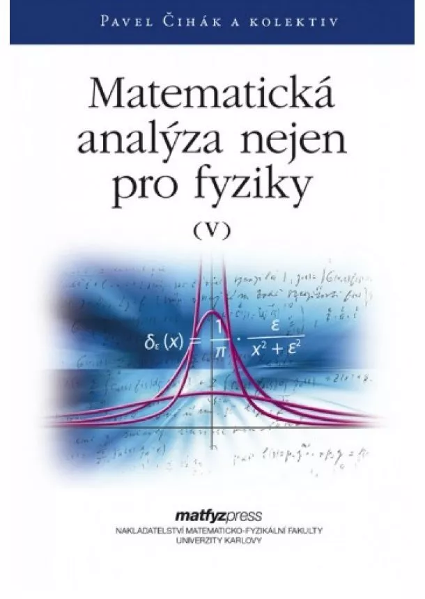 Pavel Čihák - Matematická analýza nejen pro fyziky V.