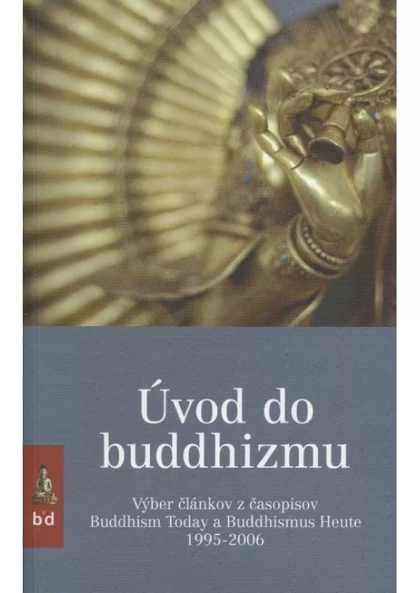 Úvod do buddhizmu - Výber článkov z časopisov Buddhism Today a Buddhismus Heute 1995-2006