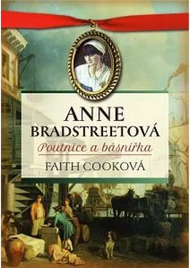 Anne Bradstreetová, poutnice a básnířka