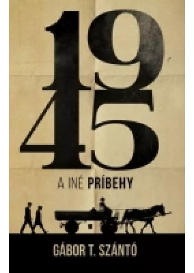 1945 a iné príbehy