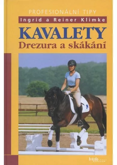 Kavalety - Profesionální tipy - Drezúra a skákaní