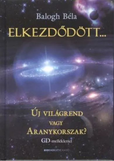 Elkezdődött... /Új világrend vagy aranykorszak? + CD-melléklet /Kemény