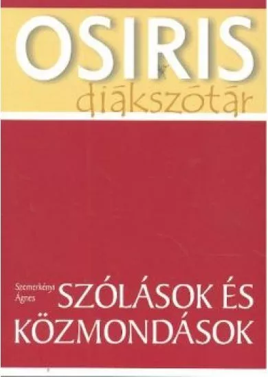 SZÓLÁSOK ÉS KÖZMONDÁSOK /OSIRIS DIÁKSZÓTÁR 4.