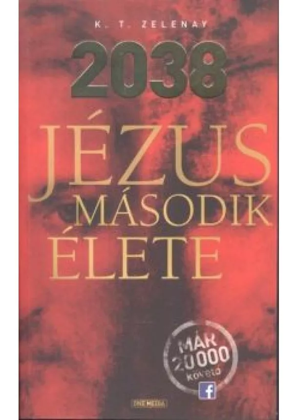 K. T. ZELENAY - 2038 Jézus második élete