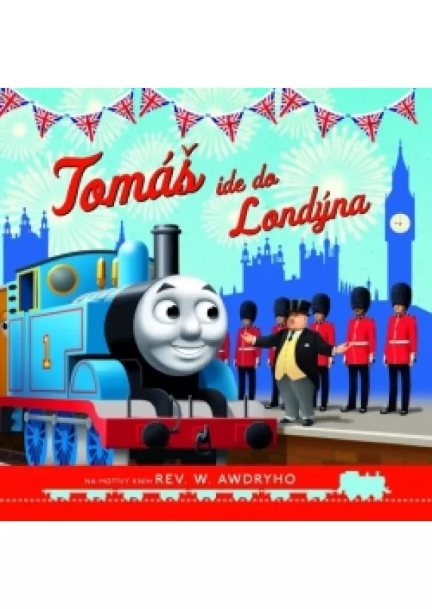 Wilbert Vere Awdry - Tomáš a jeho kamaráti - Tomáš ide do Londýna