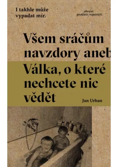 Všem sráčům navzdory - aneb Válka, o které nechcete nic vědět