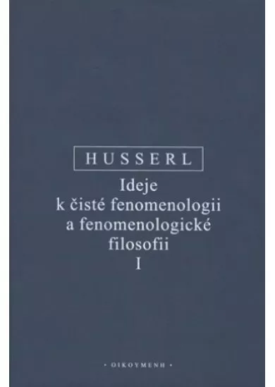 Ideje k čisté fenomenologii a fenomenologické filosofii I.