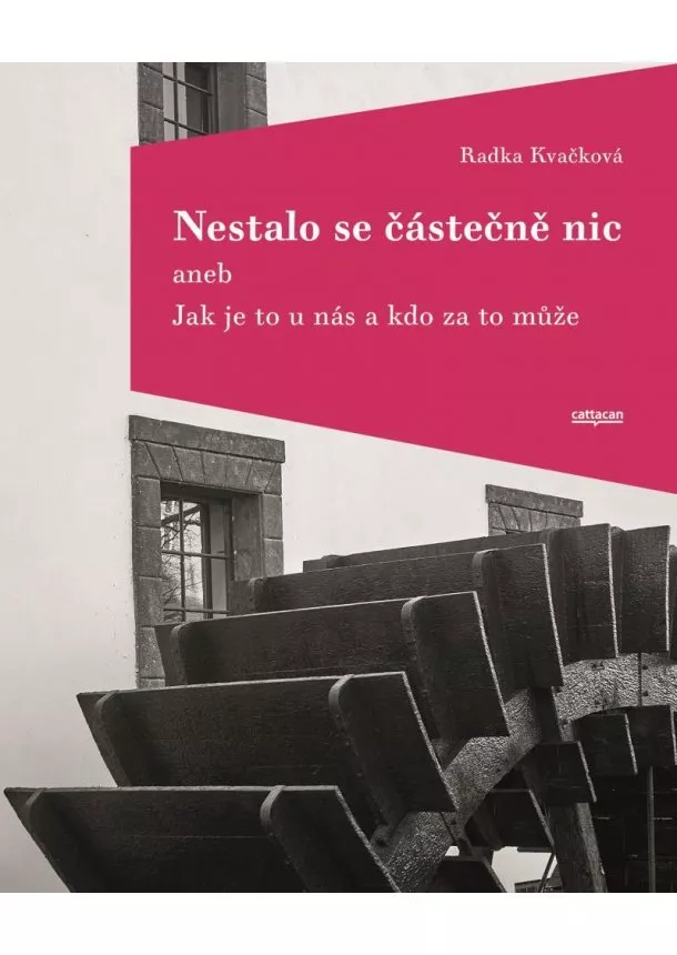 Radka Kvačková - Nestalo se částečně nic aneb Jak je to u nás a kdo za to může