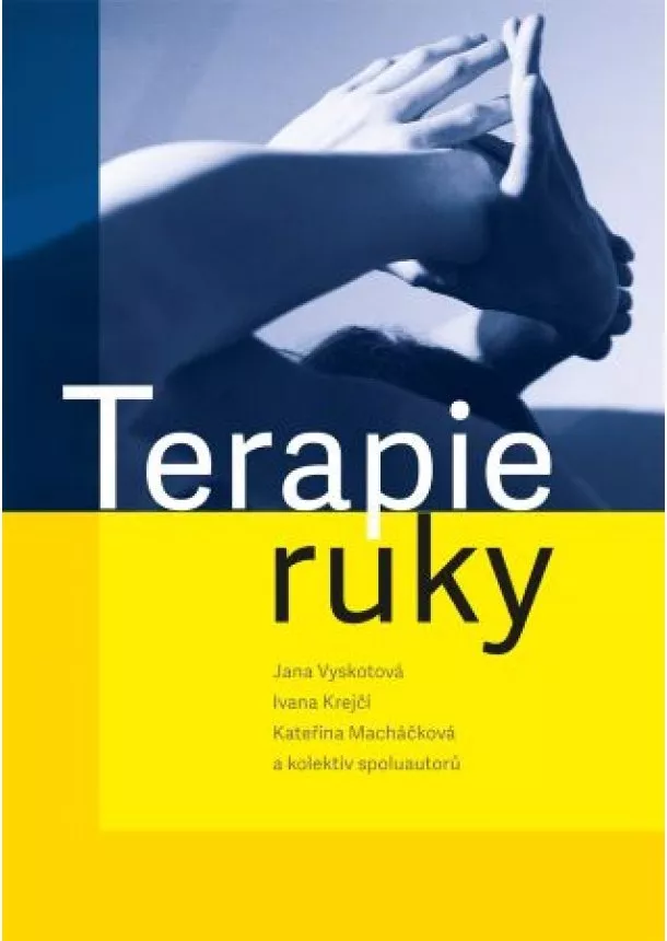 Jana Vyskotová, Ivana Krejčí, Kateřina Macháčková - Terapie ruky